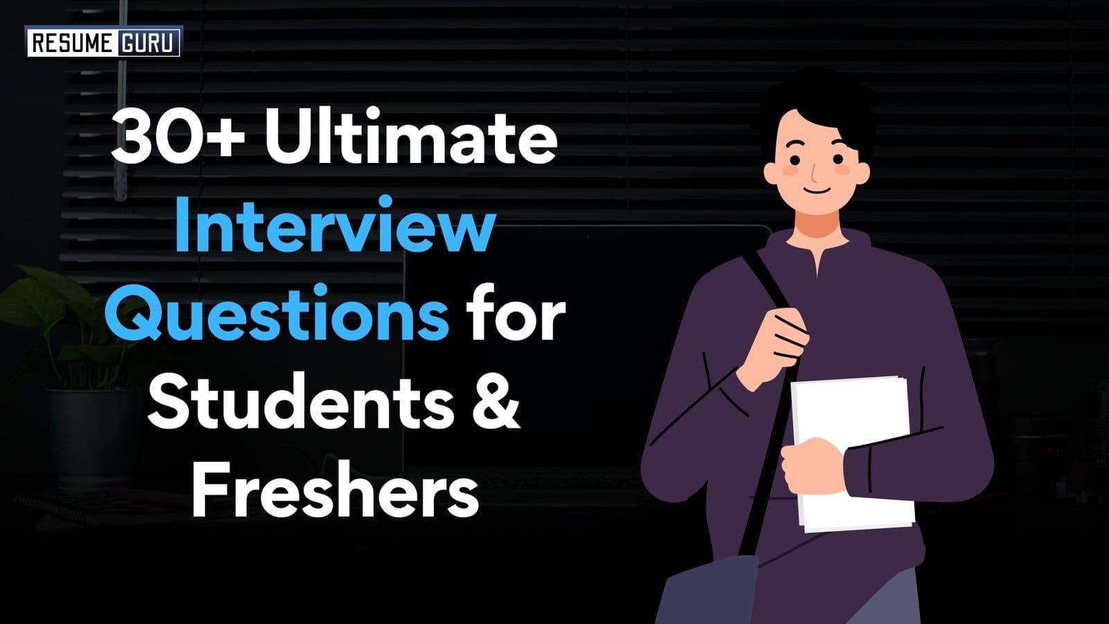 30+ Ultimate Interview Questions for Students & Freshers