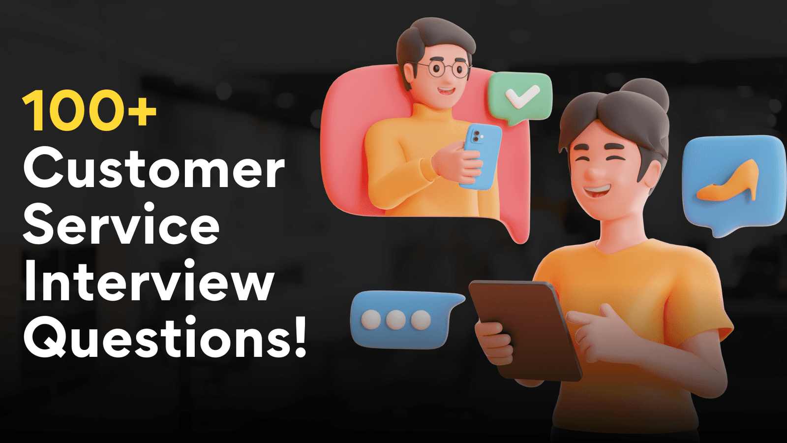 100+ customer service interview questions and answers
