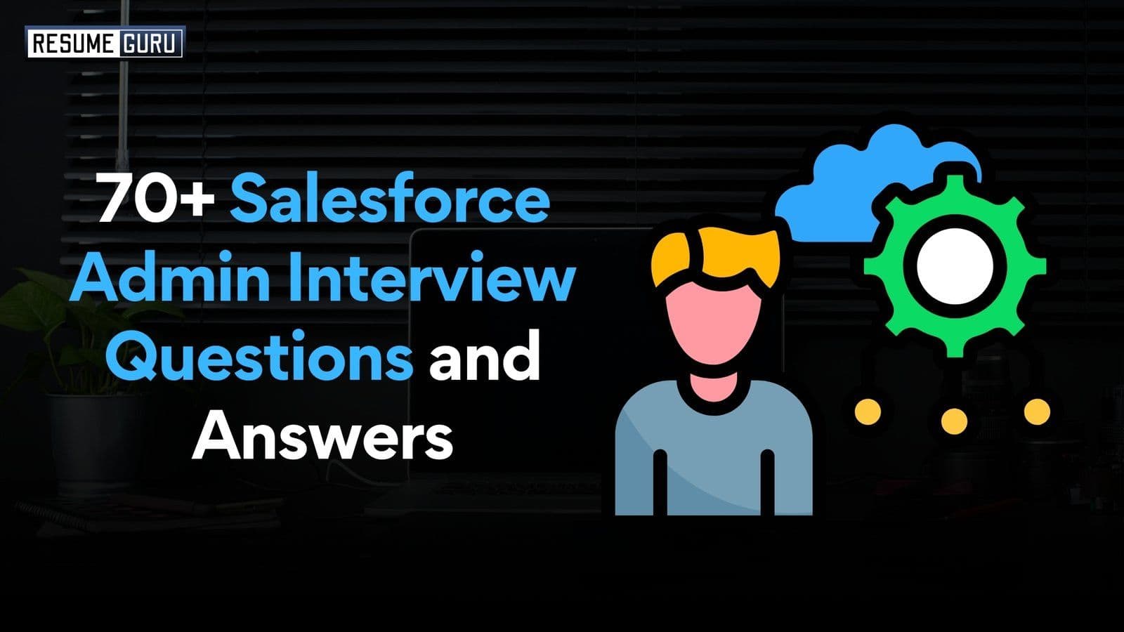70+ Salesforce Admin Interview Questions and Answers