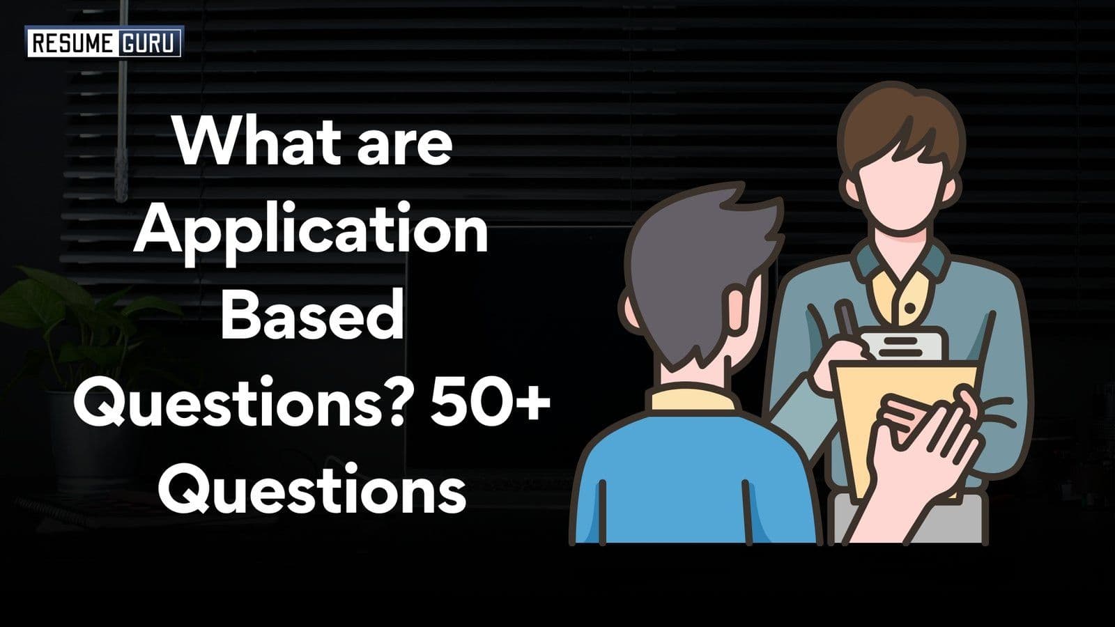 What are Application Based Questions? 50+ Questions