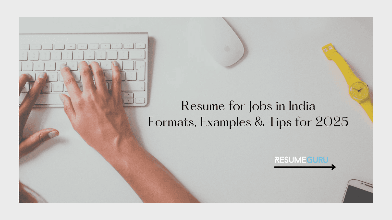 Resume for Jobs in India: Formats, Examples & Tips for 2025