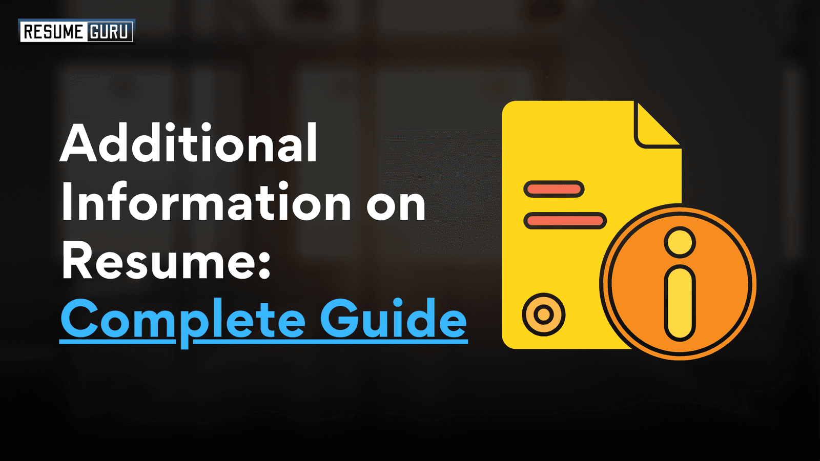 Complete Guide on Additional information on Resume (2025)
