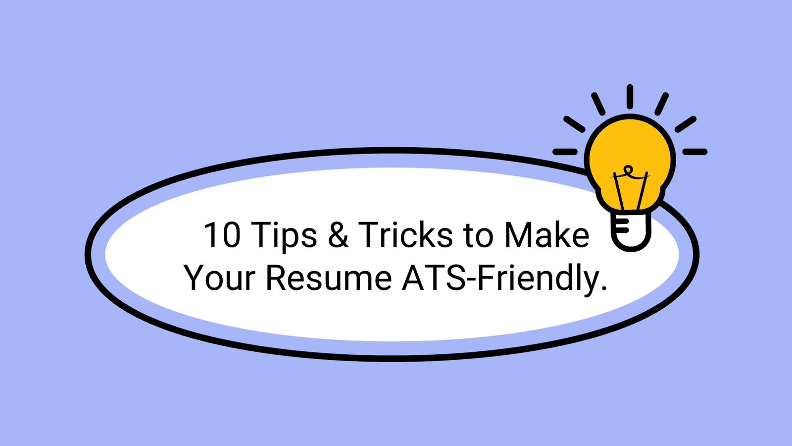 ATS: 10 Tips and Tricks to Make Your Resume ATS-Friendly